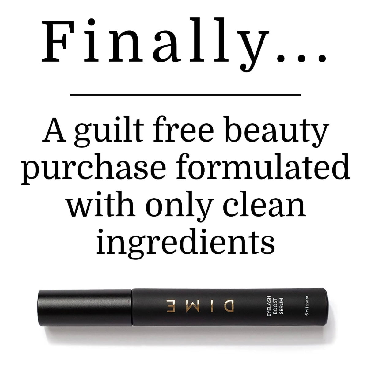 Dime Beauty Eyelash Boost Serum Full-size 6ml/.20oz.
