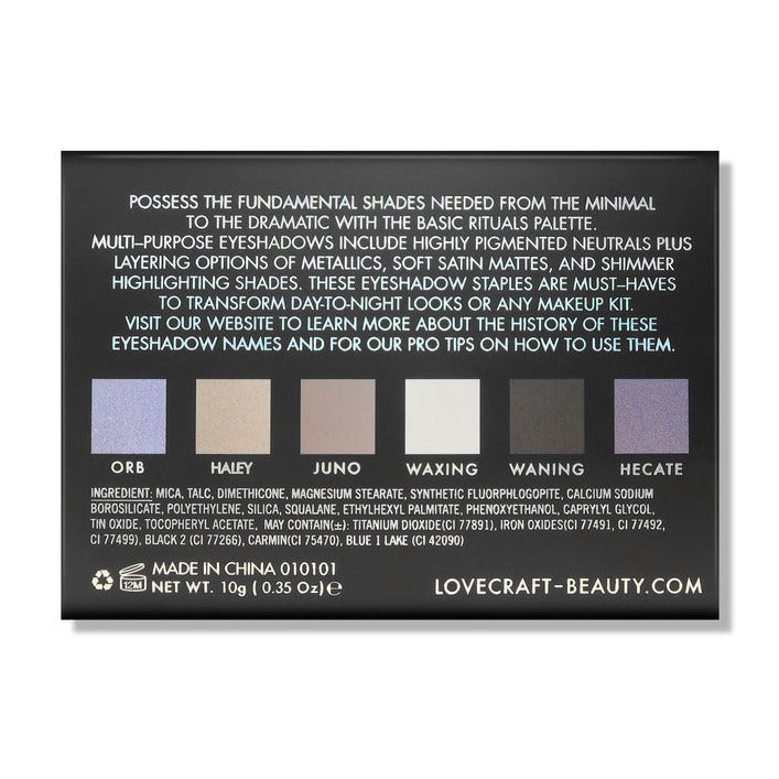 Basic Rituals Palette Possess the fundamental shades needed from the minimal to the dramatic with the Basic Rituals Palette. Multi-purpose eyeshadows include highly pigmented neutrals plus layering options of metallic, soft satin mattes, and shimmer highlighting shades.