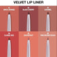 FaceTreasures Velvet High Color PayOff Creamy 24hr Lip Liners In 6 Colors